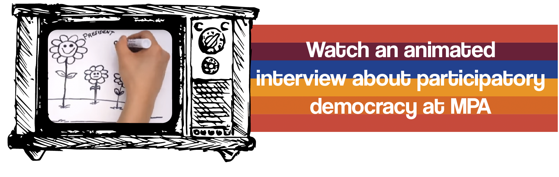 Watch an anomated interview about participatory democracy at MPA